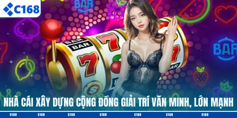 Nhà cái xây dựng cộng đồng giải trí văn minh, lớn mạnh